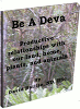 Be A Deva: Build relationship with animal friends, plants and other beings in your garden.