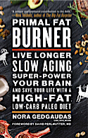 Slow Aging, Super-Power Your Brain, and Save Your Life with a High-Fat, Low-Carb Paleo Diet by Nora Gedgaudas with foreword by David Perlmutter